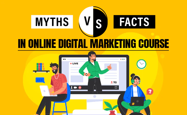 Myths Vs. Facts In Online Digital Marketing Course